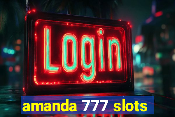 amanda 777 slots